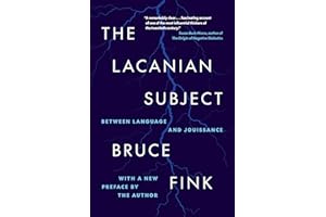 The Lacanian Subject: Between Language and Jouissance
