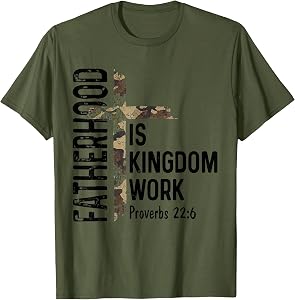 Christian Dad Shirts Fatherhood is Kingdom Work Fathers Day T-Shirt