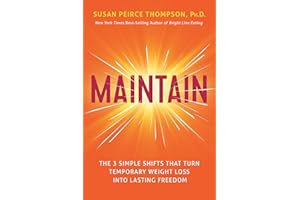 Maintain: The 3 Simple Shifts that Turn Temporary Weight Loss into Lasting Freedom