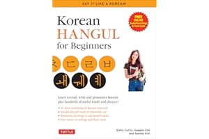 Korean Hangul for Beginners: Say it Like a Korean: Learn to read, write and pronounce Korean - plus hundreds of useful words 