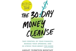 The 30-Day Money Cleanse: Take control of your finances, manage your spending, and de-stress your money for good