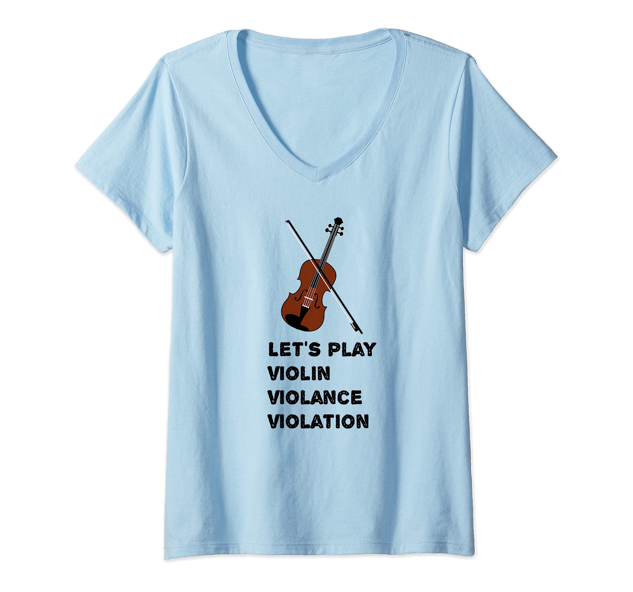 Womens Let’s play Violin, Violin Violance Violation classical music V-Neck T-Shirt