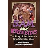 Sam and Friends - The Story of Jim Henson’s First Television Show