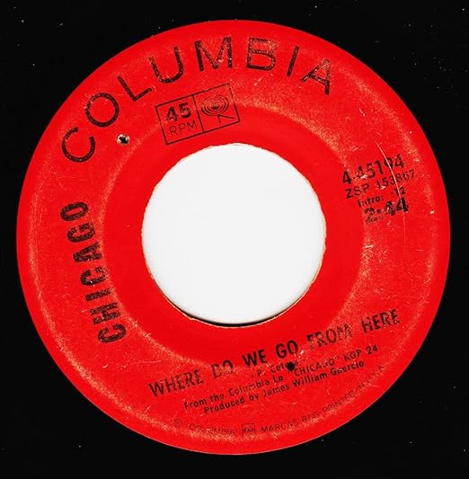 CHICAGO CHICAGO WHERE DO WE GO FROM HERE 25 OR 6 TO 4 7 45 Rpm
