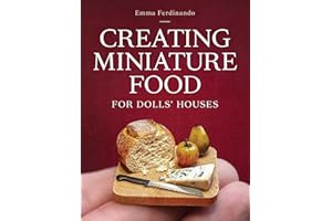Creating Miniature Food for Dolls' Houses
