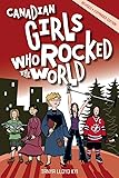 Canadian Girls Who Rocked the World