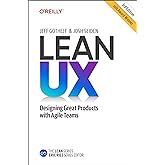 Lean UX: Designing Great Products with Agile Teams