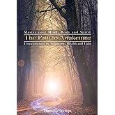 The Path of Awakening: Master your Mind Body & Spirit