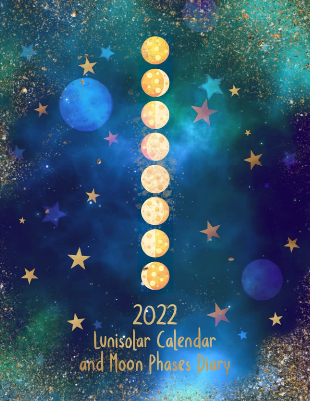 Lunisolar Calendar 2022 2022 Lunisolar Calendar And Moon Phases Diary: Includes Lunar Phases Dates  | Monthly Moon Rituals Planner | Solar Calendar With Weekly Layout And  Daily Time-Blocking Grid | Monthly To-Do Pages: Gossamer, Aster:
