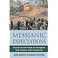 Messianic Expectations: From the Second Temple Era through the Early Centuries of the Common Era