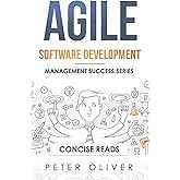 Agile Software Development: Agile, Scrum, and Kanban for Project Management (Management Success)