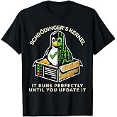 Schr&ouml;dinger's Kernel Update Disaster Funny Linux Sysadmin T-Shirt