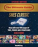 SNES Classic: The Ultimate Guide To The SNES
