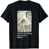 I Have Done That Said Toad and He Crossed Out Wake Up T-Shirt