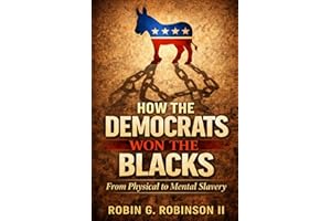How The Democrats Won The Blacks: From Physical to Mental Slavery
