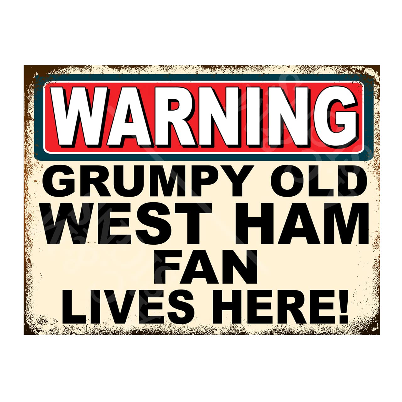 Metal Sign Plaque Print Poster Funny Warning Grumpy Old West Ham Fan Lives Here Gift Dad Man Cave Shed Home Bar Ref4664 (10x8 inches (Approx) 25cmx20cm)
