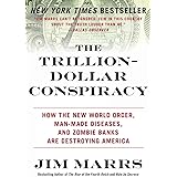 The Trillion-Dollar Conspiracy: How the New World Order, Man-Made Diseases, and Zombie Banks Are Destroying America
