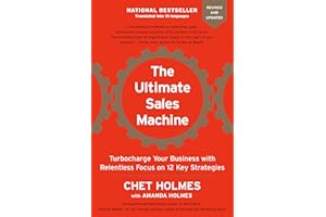 The Ultimate Sales Machine: Turbocharge Your Business with Relentless Focus on 12 Key Strategies