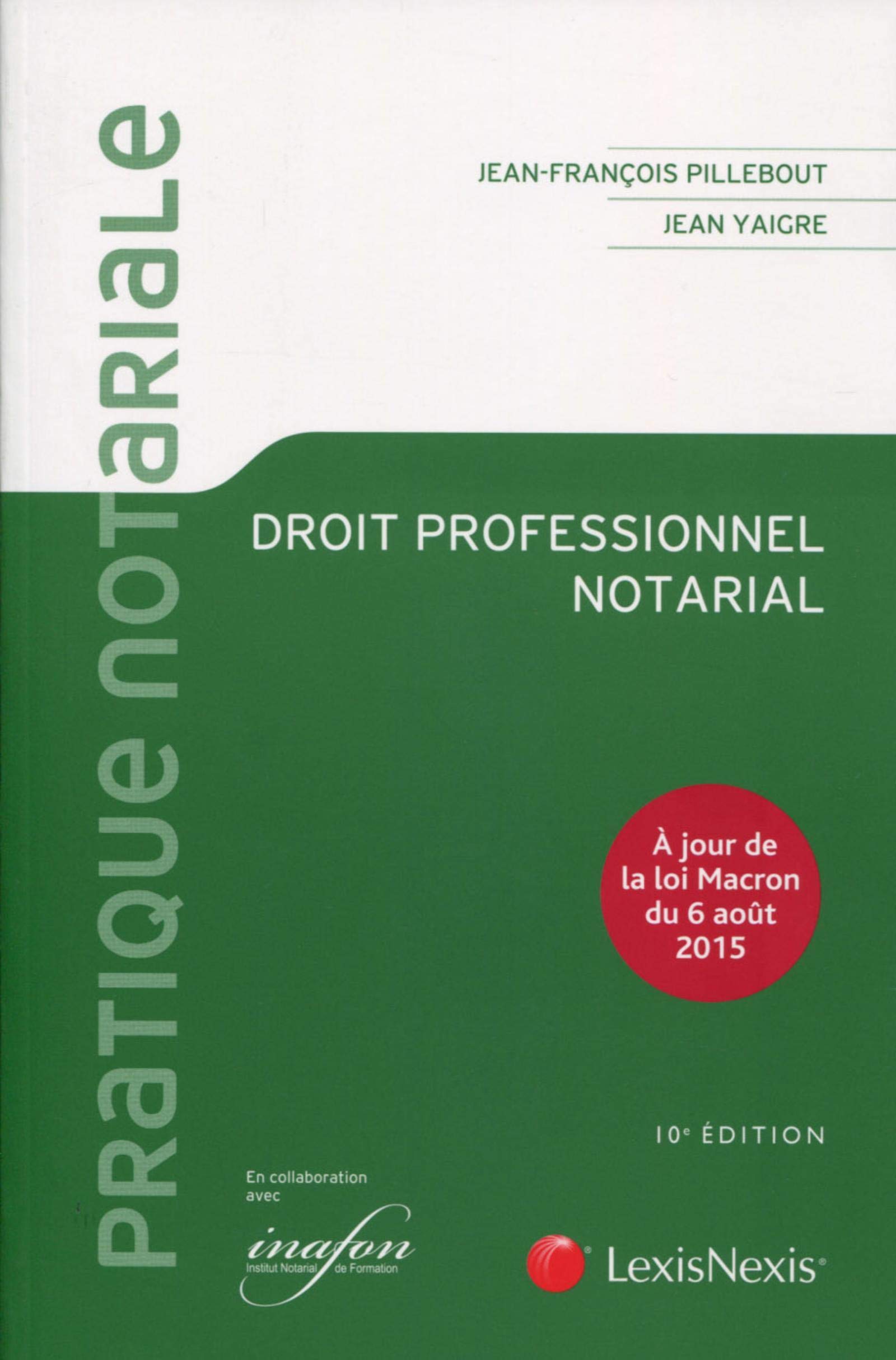 Amazon Fr Droit Professionnel Notarial A Jour De La Loi Macron Du 6 Aout 2015 Yaigre Jean Pillebout Jean Francois Livres