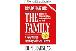 Bradshaw On: The Family: A New Way of Creating Solid Self-Esteem