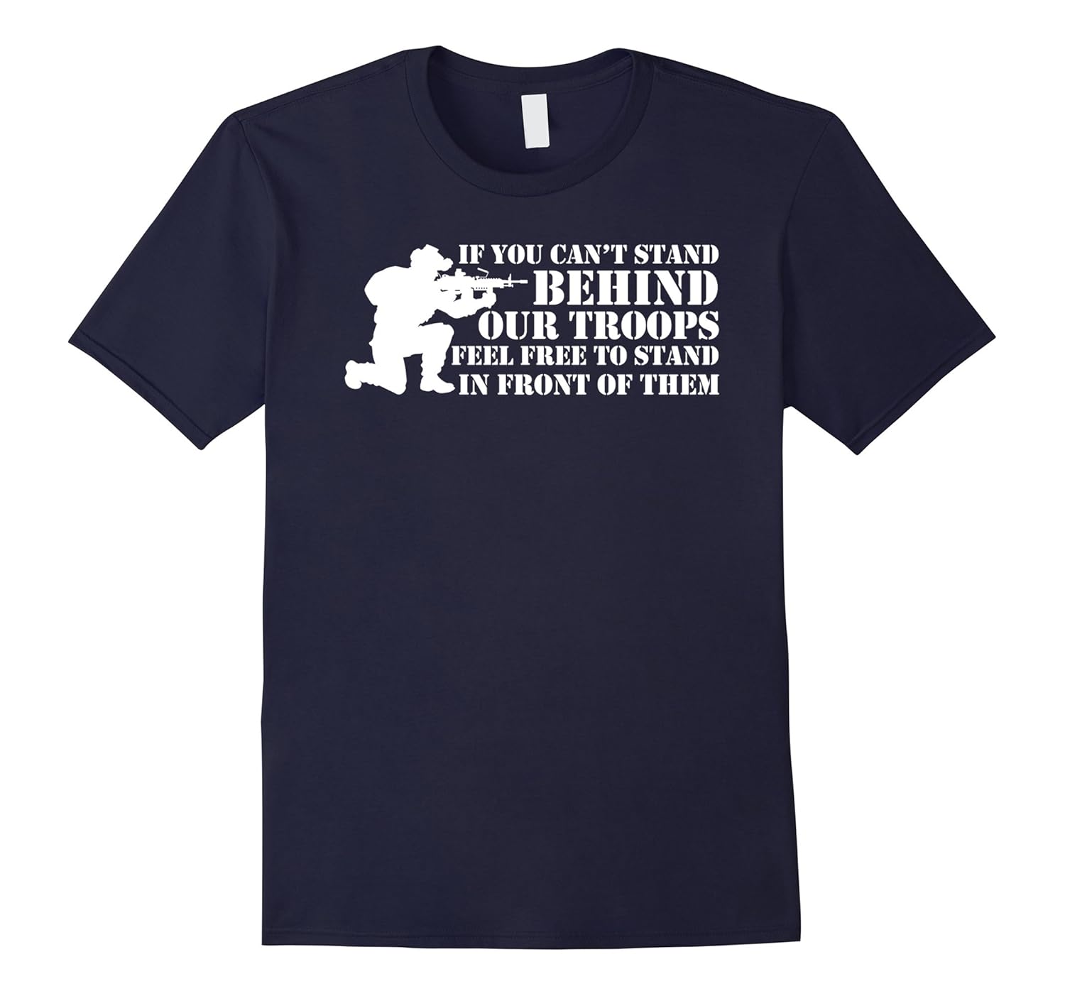 If you can't stand behind our troops - Veteran T-Shirt-ANZ