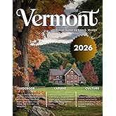 VERMONT TRAVEL GUIDE 2026: New Edition – A Journey Through America’s Most Picturesque State – Fall Foliage Tours, Mountain Hike, Local Breweries, Historic Villages, and Winter Ski Lodges