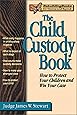 The Child Custody Book: How to Protect Your Children and Win Your Case (Rebuilding Books)