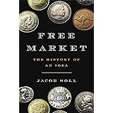 Free Market: The History of an Idea