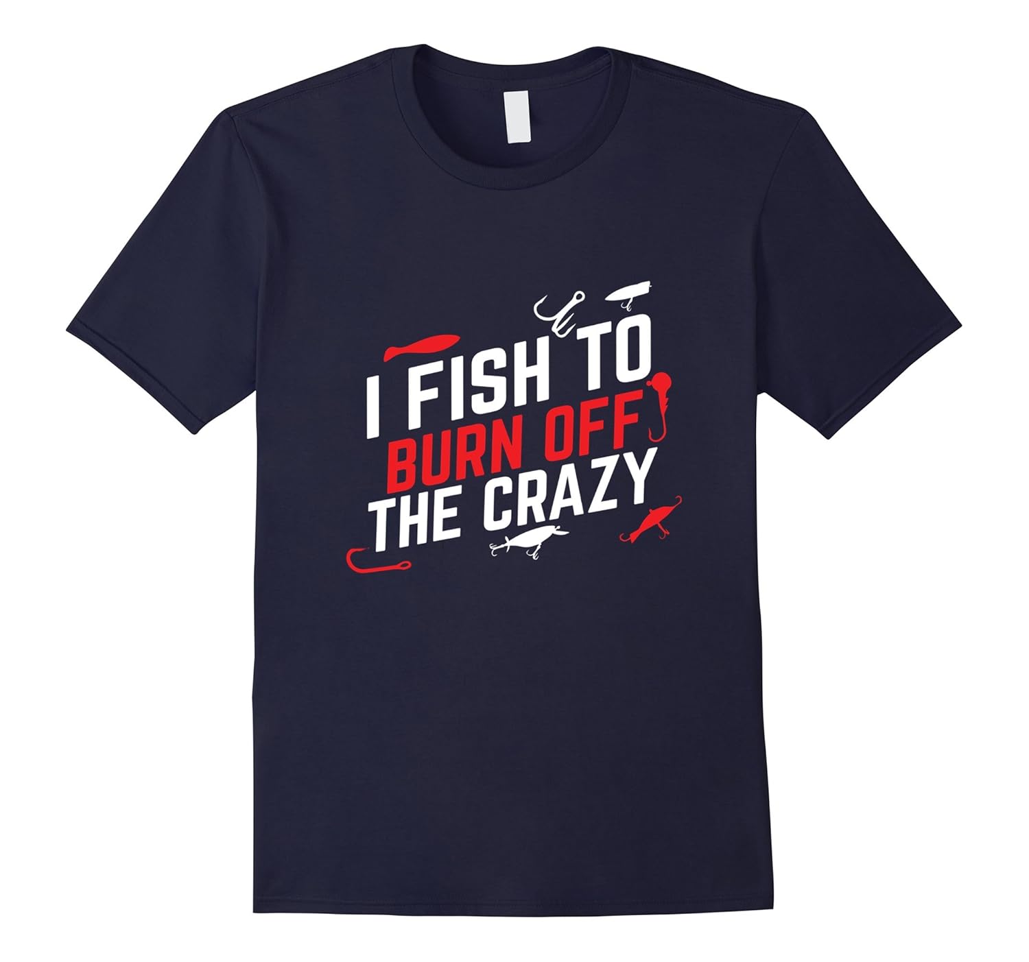 I Fish To Burn Of The Crazy Hunt, Fish Tees For Fishermen-Rose