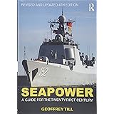 Seapower: A Guide for the Twenty-First Century (Cass Series: Naval Policy and History)