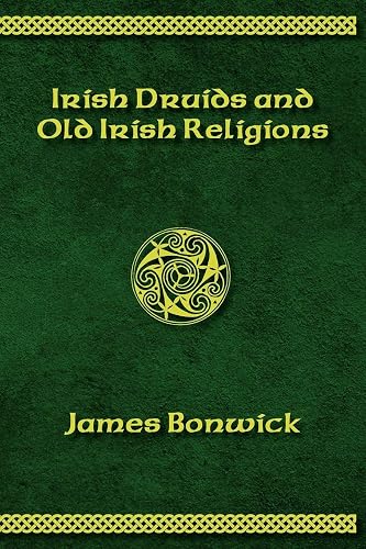 Download Irisih Druids and Old Irish Religions (Revised Edition) PDF