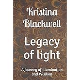 Legacy of light: A Journey of Illumination and Wisdom