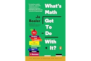 What's Math Got to Do with It?: How Teachers and Parents Can Transform Mathematics Learning and Inspire Success