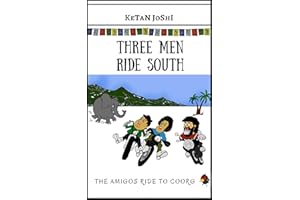 Three Men Ride South: The Amigos ride to Coorg (Three Men on Motorcycles Book 3)