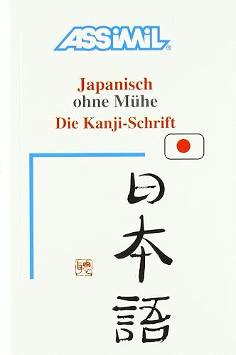 Download Janpanisch ohne Mühe : Die Kanji-Schrift (en allemand) PDF