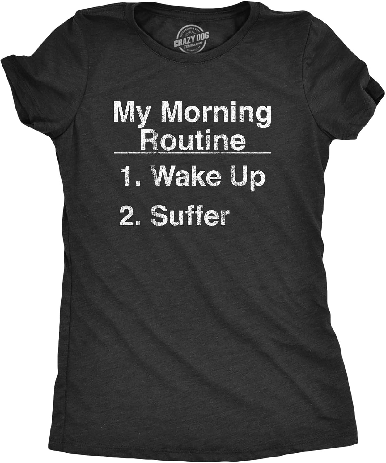 Womens My Morning Routine Wake Up Suffer T Shirt Fun Joke Silly Saying womens-my-morning-routine-wake-up-suffer-t-shirt-fun-joke-silly-saying