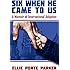 Six When He Came to Us: A Memoir of International Adoption