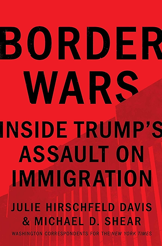 Download Border Wars: Inside Trump's Assault on Immigration (English Edition) PDF