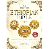 THE COMPLETE ETHIOPIAN BIBLE IN ENGLISH Illustrated: Includes Missing Apocrypha, Book of Enoch, Book of Ezras, Jubilees, Book of Wisdom and Other Sacred Orthodox Lost Books