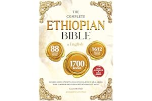 THE COMPLETE ETHIOPIAN BIBLE IN ENGLISH Illustrated: Includes Missing Apocrypha, Book of Enoch, Book of Ezras, Jubilees, Book