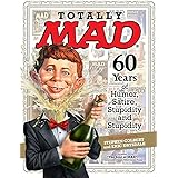Totally MAD: 60 Years of Humor, Satire, Stupidity and Stupidity