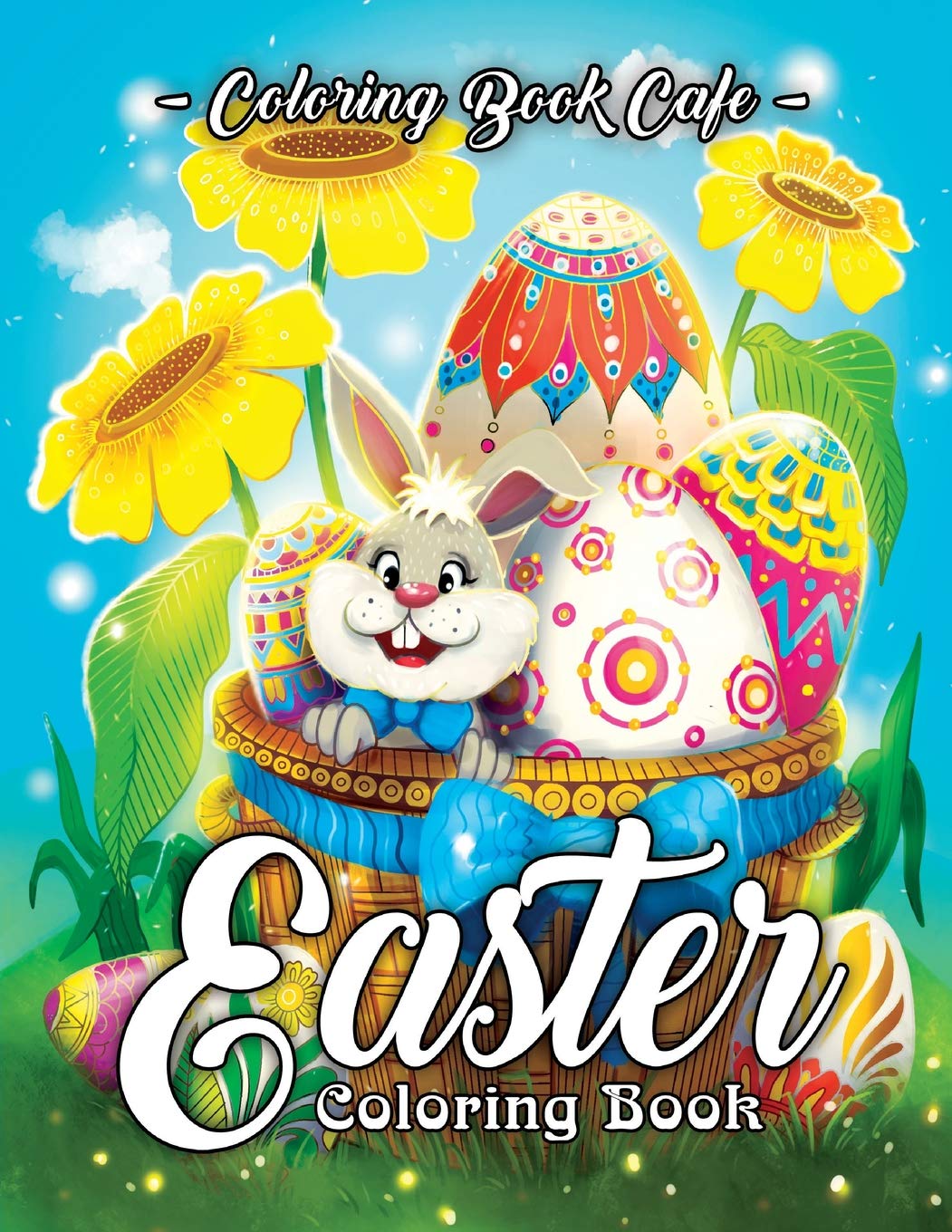 Download Easter Coloring Book An Adult Coloring Book Featuring Fun And Relaxing Easter Designs Cafe Coloring Book 9781092216807 Amazon Com Books