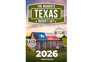 The Insider's Texas Bucket List: A Full-Color Texas Travel Guide to Cowboy Heritage, Rolling Hills & Lone Star Folks’ Best Kept Secrets [INCLUDES: 2 Maps, Thematic Itineraries, Seasonal Highlights]