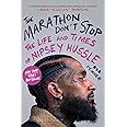 The Marathon Don't Stop: The Life and Times of Nipsey Hussle