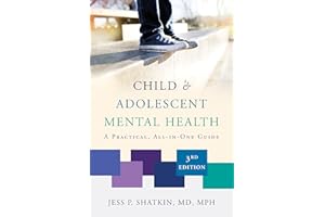 Child & Adolescent Mental Health: A Practical, All-in-One Guide