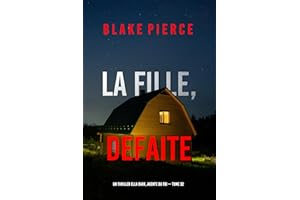 La fille, défaite (Un thriller Ella Dark, agente du FBI — tome 32) (Un Thriller à Suspense d’Ella Dark, FBI) (French Edition)
