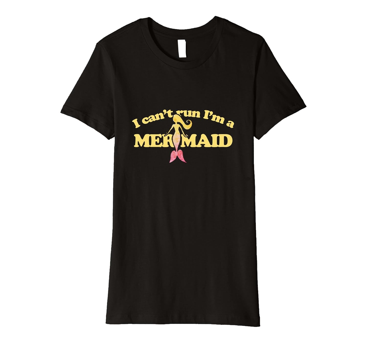 I Can t Run I m A Mermaid T shirt Funny Mermaids Tee Shirts