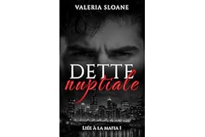 Dette Nuptiale: Mariage Arrangé Ennemis à Amants Romance Mafieuse Sombre (Liée à la Mafia t. 1) (French Edition)