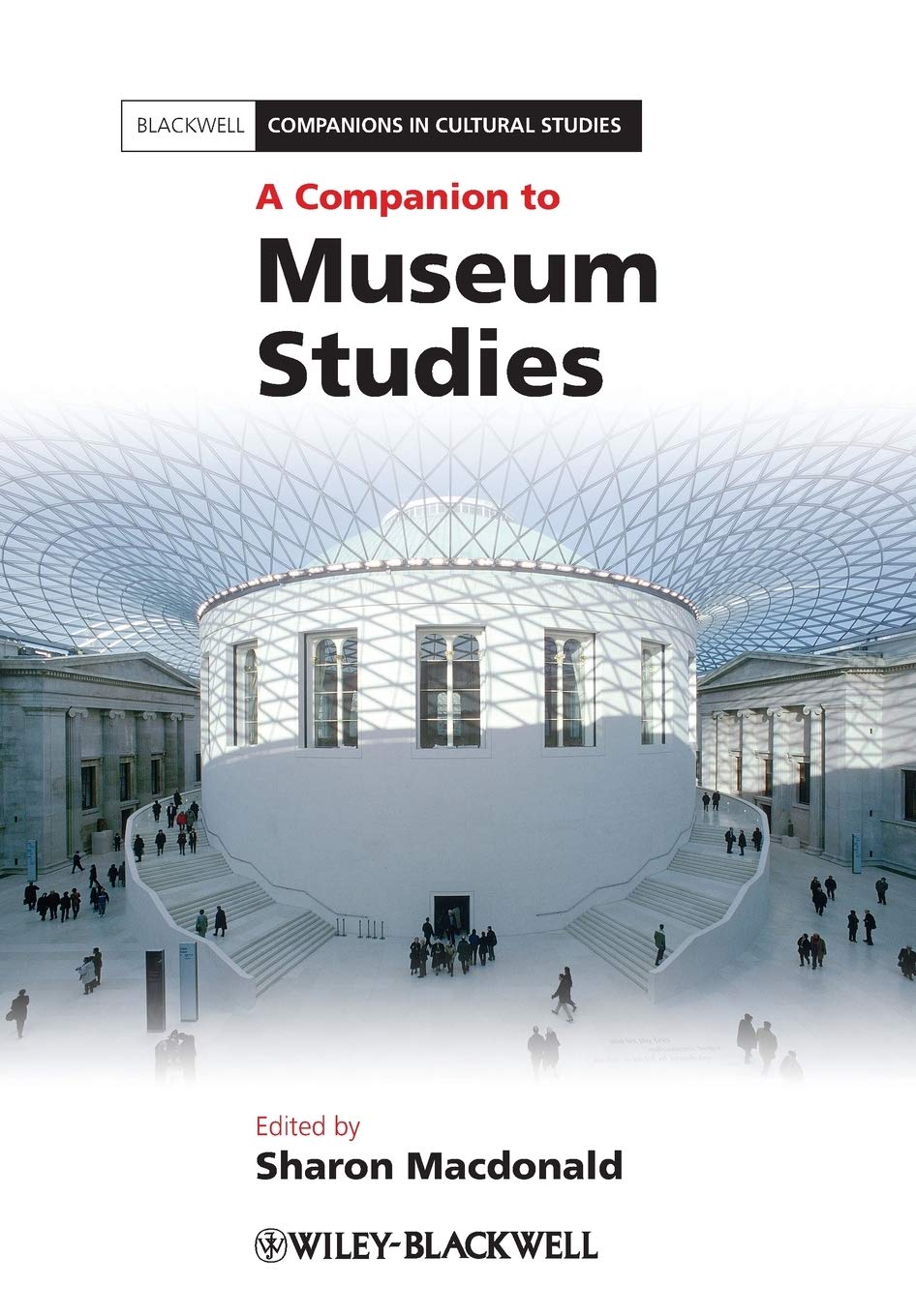 A Companion to Museum Studies: 33 (Blackwell Companions in Cultural Studies)