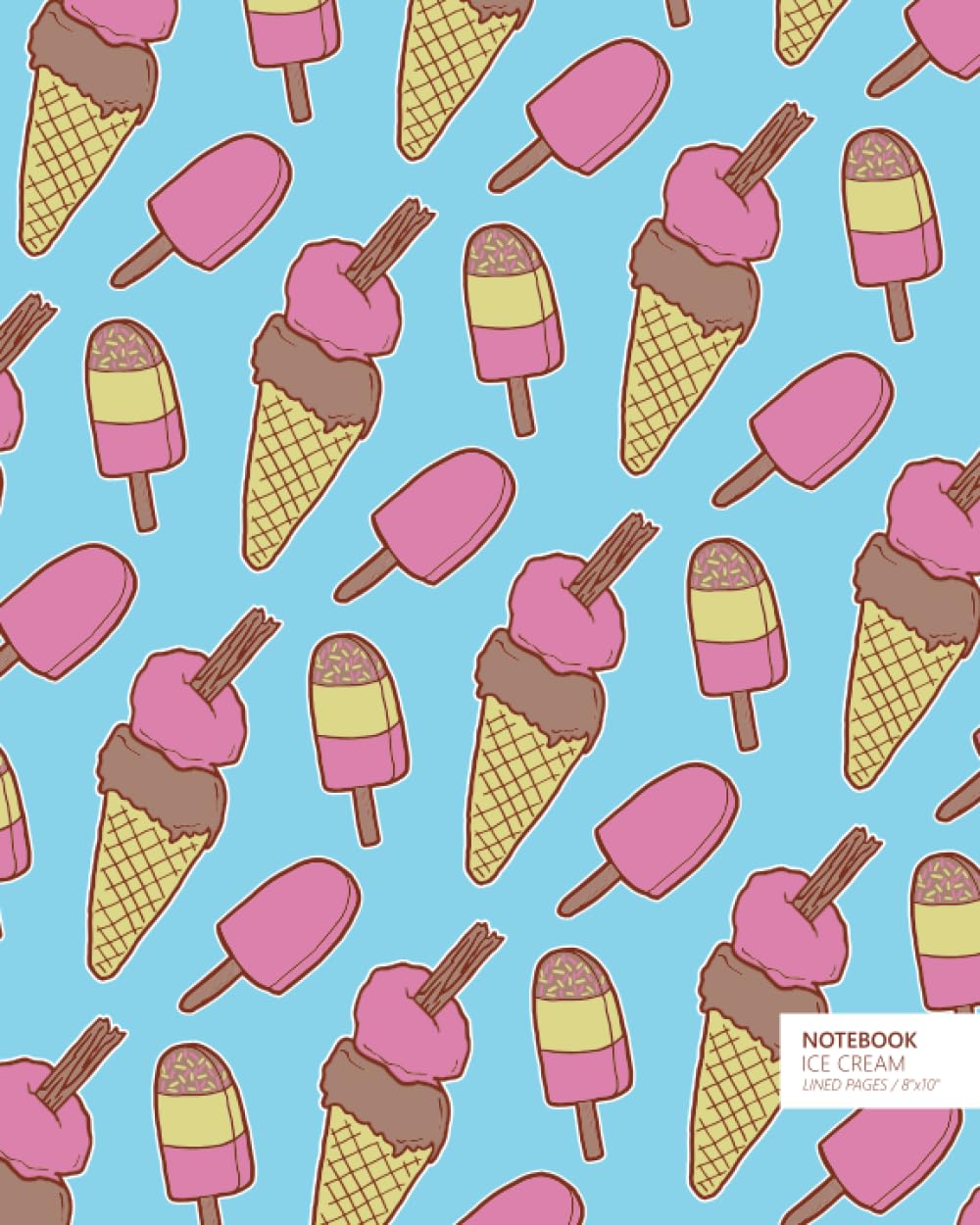 Ice Cream Notebook: (Sky Blue Edition) Fun notebook 192 ruled/lined pages (8x10 inches / 20.3x25.4 cm / Large Jotter)